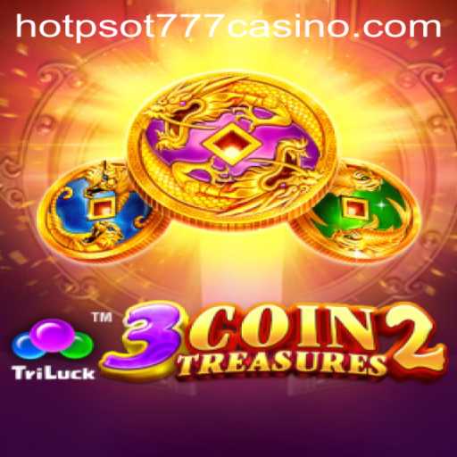 Discover the Excitement of 3CoinTreasures2: A Thrilling Journey Equipped with HOTSPOT777