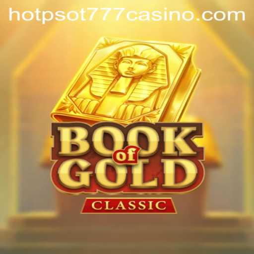 Discovering the Allure of BookOfGoldClassic: A Gaming Adventure with HOTPSOT777