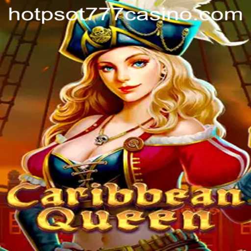 Exploring the Thrilling World of CaribbeanQueen and HOTPSOT777