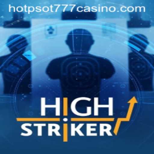 HighStriker: The Ultimate Gaming Experience with HOTPSOT777