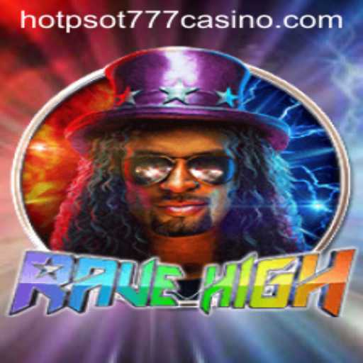 Discover the Thrilling World of RaveHigh and the Power of HOTPSOT777